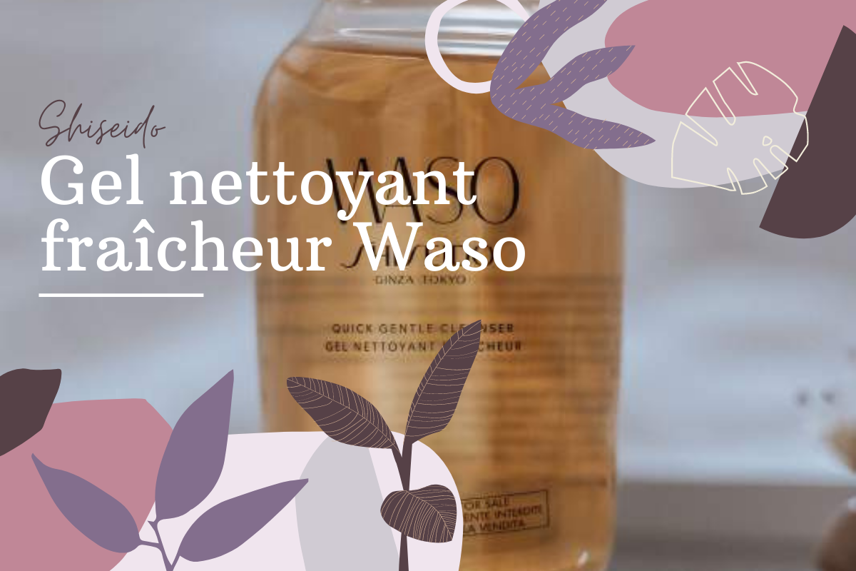 get nettoyant fraîcheur Waso by shiseido