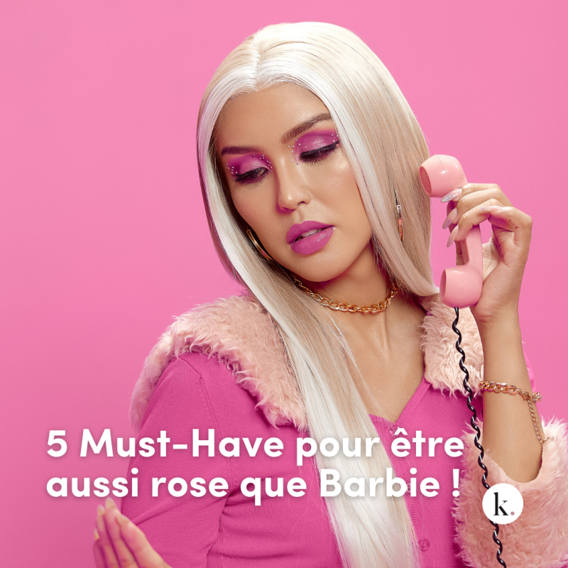 5 Must-Have pour être aussi rose que Barbie